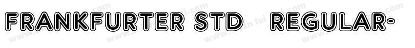 FRANKFURTER STD   REGULAR字体转换